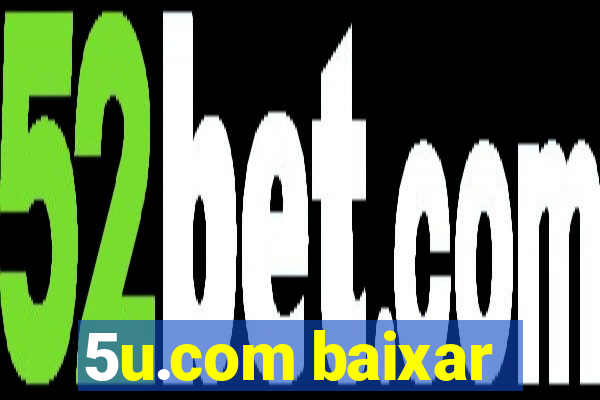 5u.com baixar